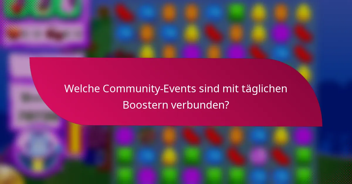 Welche Community-Events sind mit täglichen Boostern verbunden?