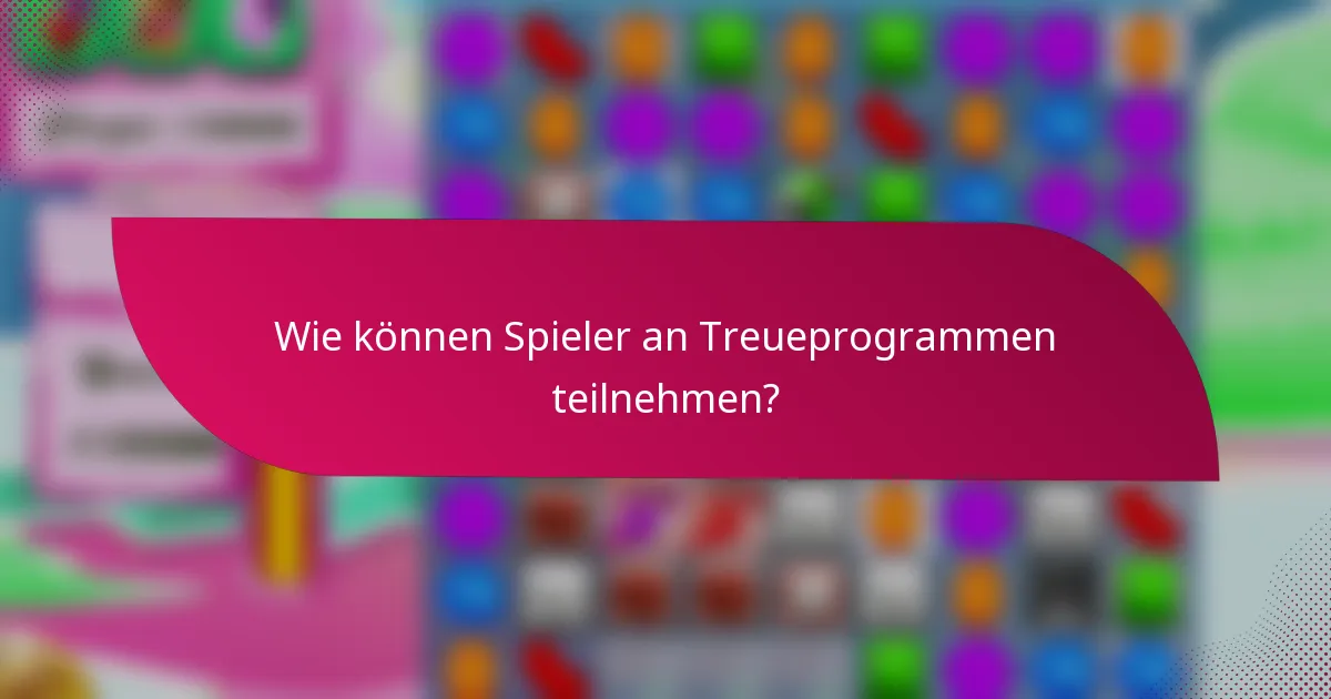 Wie können Spieler an Treueprogrammen teilnehmen?