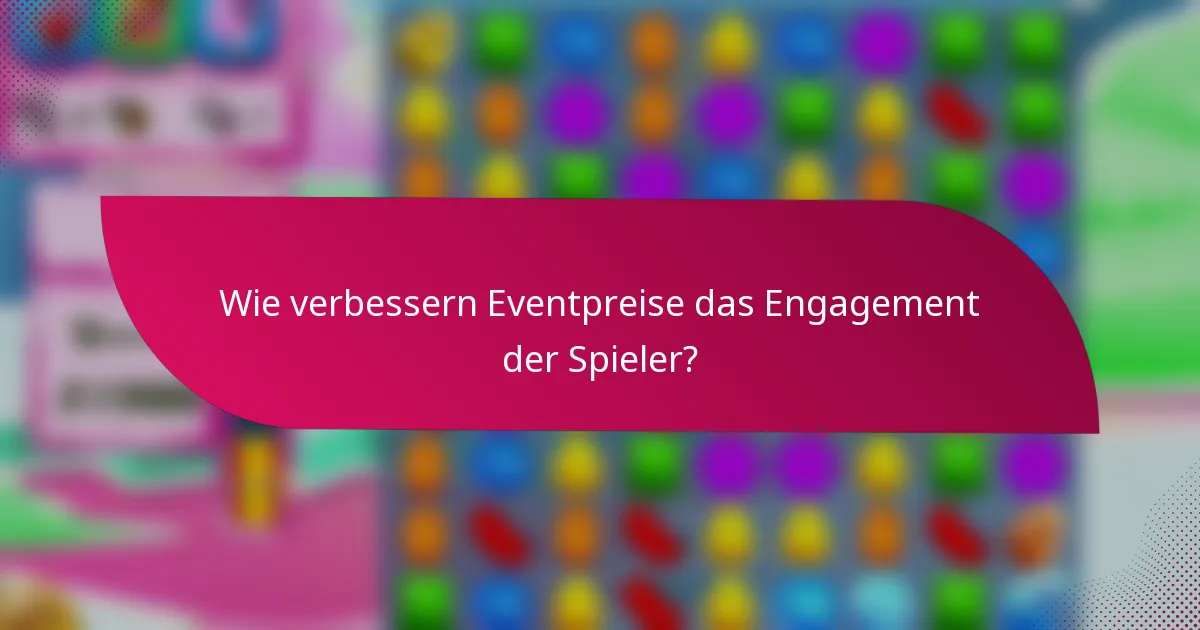 Wie verbessern Eventpreise das Engagement der Spieler?